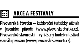  ￼AKCE A FESTIVALY Pivovarsk  tvrtka – ka doro n  turistick  z  itek v jesenick  p  rod  (www.pivovarskactvrtka.cz)....