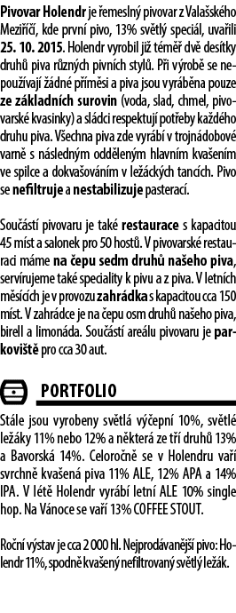 Pivovar Holendr je emesln  pivovar z Vala sk ho Mezi    , kde prvn  pivo, 13% sv tl  speci l, uva ili 25. 10. 2015. ...