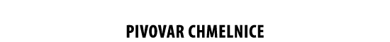 PIVOVAR CHMELNICE