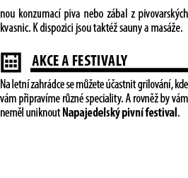 nou konzumac piva nebo z bal z pivovarsk ch kvasnic. K dispozici jsou takt   sauny a mas  e. ￼AKCE A FESTIVALY Na le...