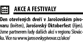￼AKCE A FESTIVALY Den otev en ch dve  v Jaro ovsk m pivovaru (kv ten), Jaro ovsk  Oktoberfest (  jen). Jsme partnere...