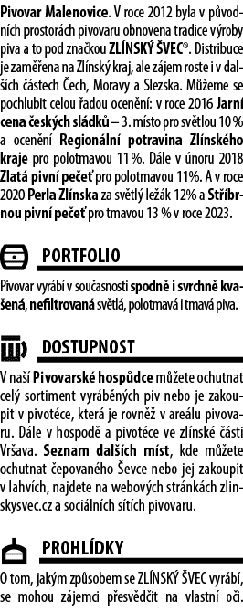 Pivovar Malenovice. V roce 2012 byla v p vodn ch prostor ch pivovaru obnovena tradice v roby piva a to pod zna kou ZL...
