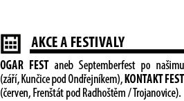  ￼AKCE A FESTIVALY OGAR FEST aneb Septemberfest po na imu (z  , Kun ice pod Ond ejn kem), KONTAKT FEST ( erven, Fren...