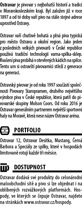 Ostravar je pivovar s nejbohat  histori  a tradic  v Moravskoslezsk m kraji. Byl zalo en ji  v roce 1897 a od t  dob...